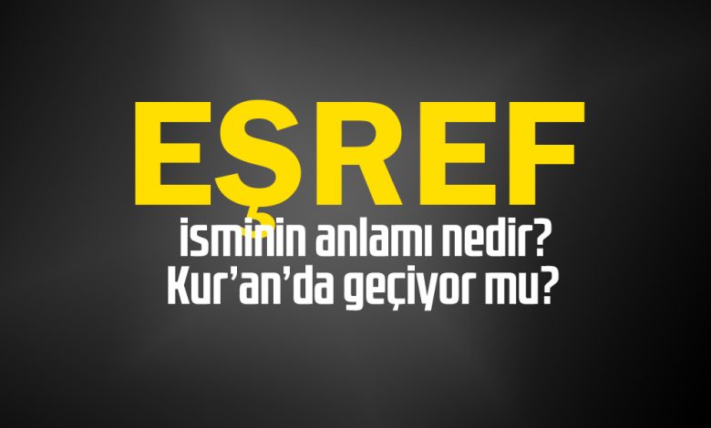 esref ismin anlami nedir