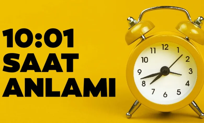 10:01 saat anlami