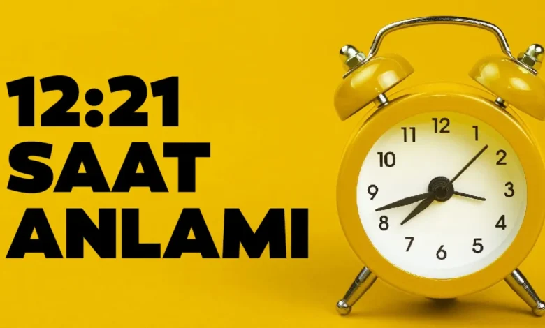 12.21 saat anlami