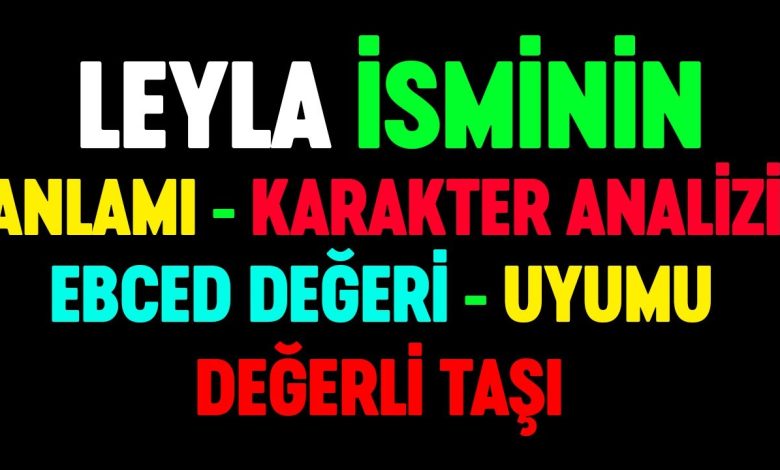 leyla isminin anlami